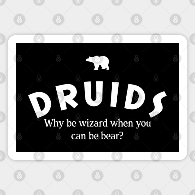 Druids Why Be A Wizard When You Can Be Bear Roleplaying Addict - Tabletop RPG Vault Sticker by tabletopvault